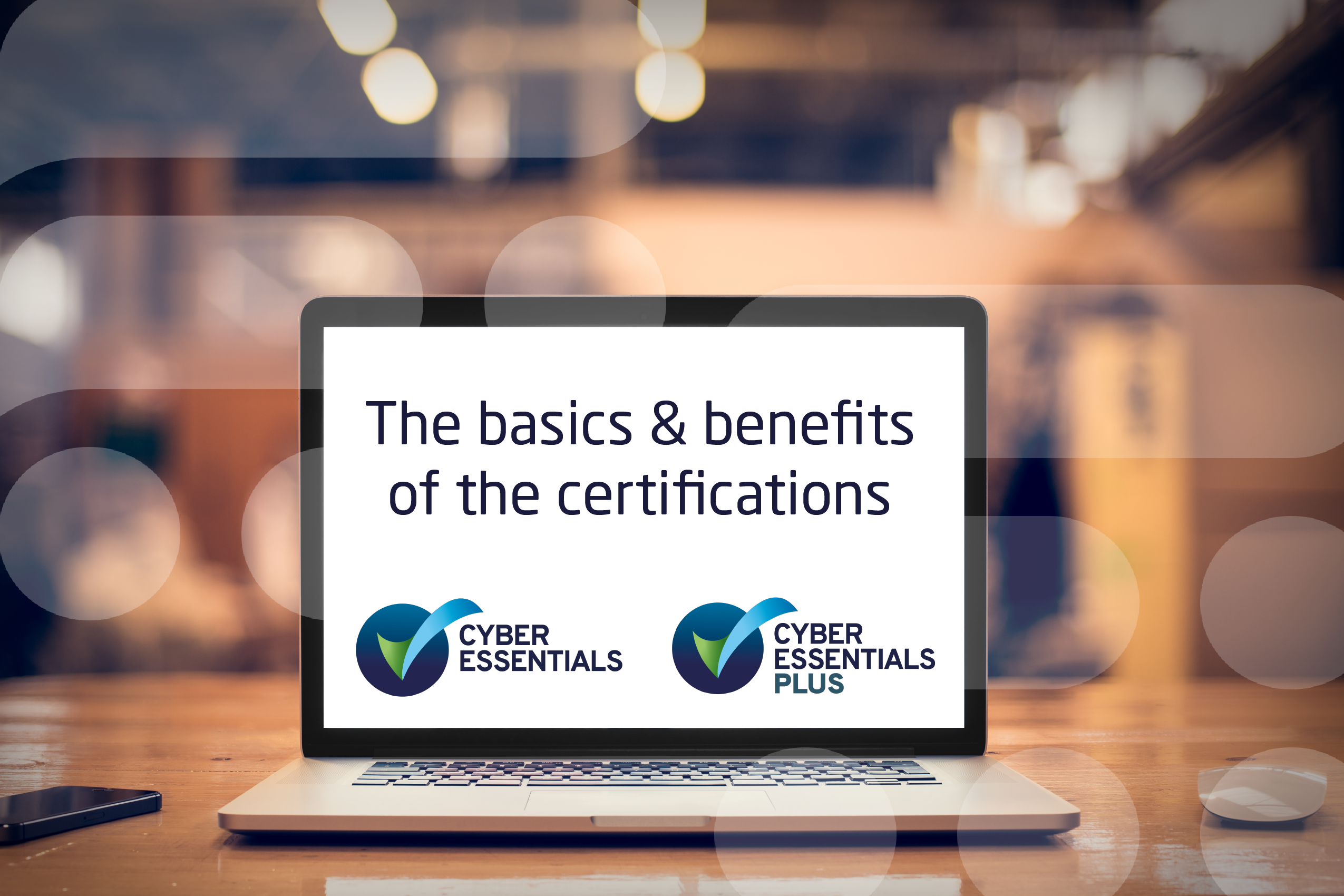The basics and benefits of Cyber Essentials